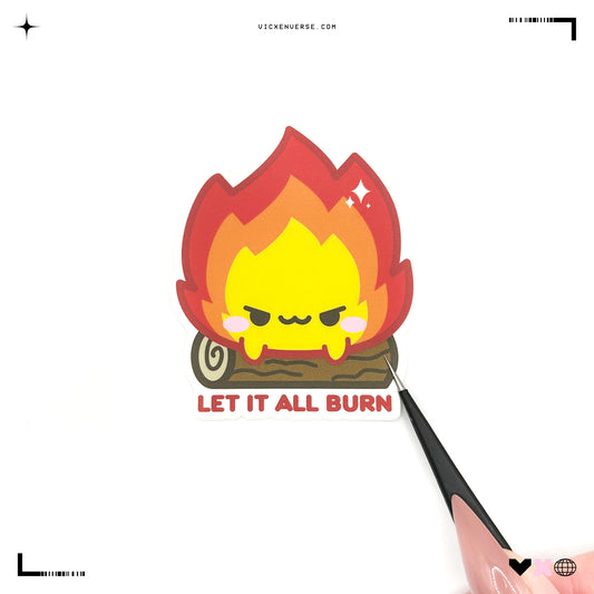 STICKER ✦ LET IT ALL BURN